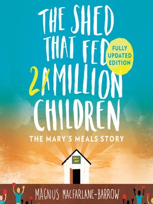 cover image of The Shed That Fed 2 Million Children